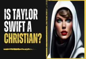 Is Taylor Swift Christian We Have Got The Answer