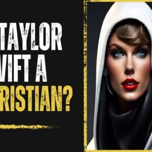 Is Taylor Swift Christian We Have Got The Answer