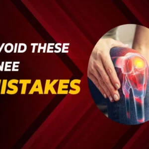 Top 5 Mistakes After Knee Replacement Surgery You Should Avoid